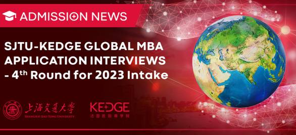 上海交大-KEDGE國(guó)際在職MBA2023年度第四批筆試、面試預(yù)告